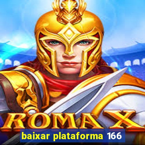 baixar plataforma 166